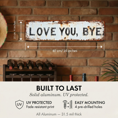 Porchwell™ – "Love You, Bye" Vintage Distressed Metal Wall Sign + 50% OFF